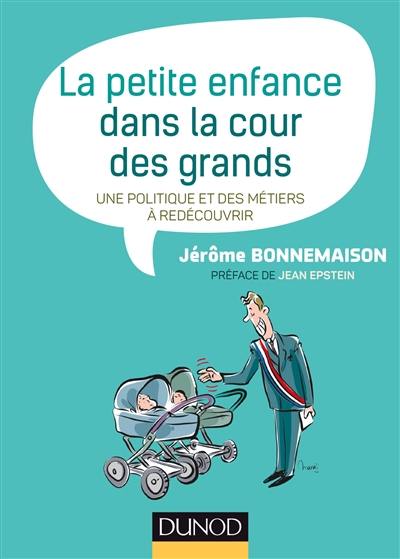 La petite enfance dans la cour des grands : une politique et des métiers à redécouvrir