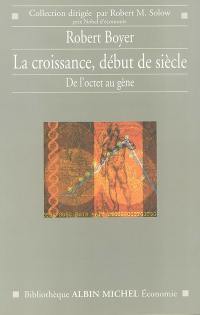 La croissance, début de siècle : de l'octet au gène