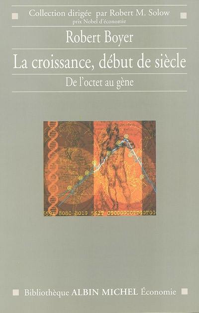 La croissance, début de siècle : de l'octet au gène