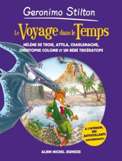 Le voyage dans le temps. Hélène de Troie, Attila, Charlemagne, Christophe Colomb et un bébé tricératops