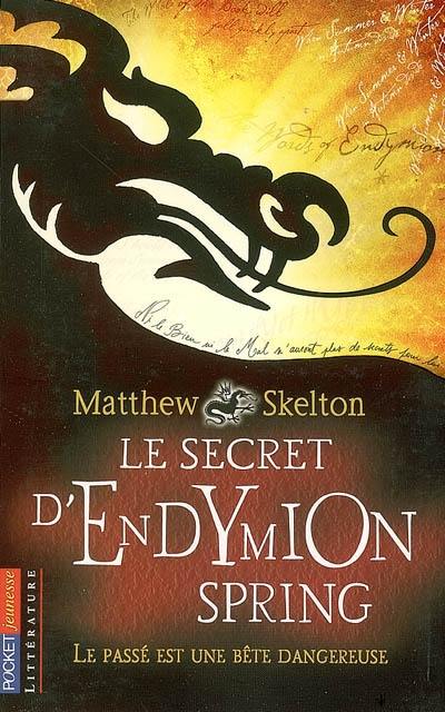 Le secret d'Endymion Spring : le passé est une bête dangereuse