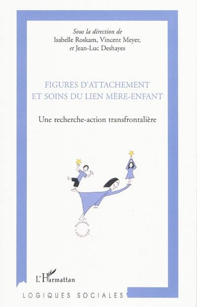 Figures d'attachement et soins du lien mère-enfant : une recherche-action transfrontalière