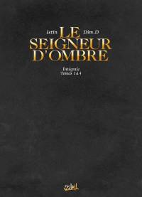 Le seigneur d'Ombre : intégrale, tomes 1 à 4