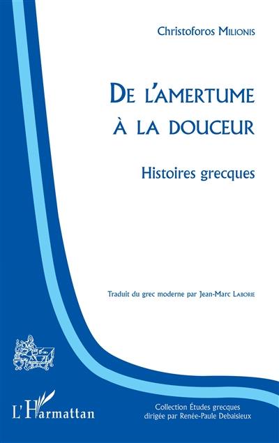 De l'amertume à la douceur : histoires grecques