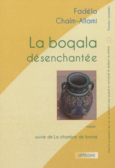 La boqala désenchantée. La chambre de bonne : nouvelle