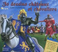 Je dessine châteaux et chevaliers : livre à pochoirs