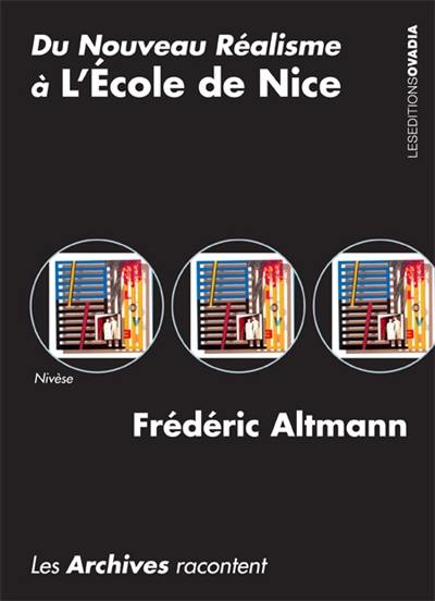 Du nouveau réalisme à l'école de Nice : les archives racontent