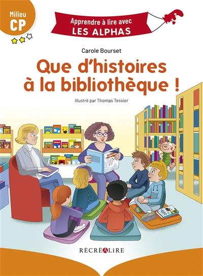 Que d'histoires à la bibliothèque : milieu CP