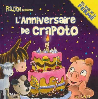 Crapoto. L'anniversaire de Crapoto