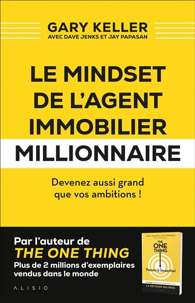 Le mindset de l'agent immobilier millionnaire : devenez aussi grand que vos ambitions !