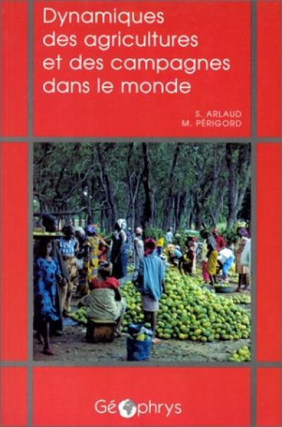 Dynamiques des agricultures et des campagnes dans le monde