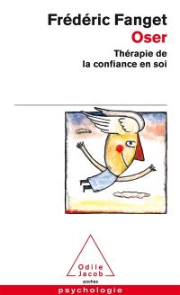 Oser : thérapie de la confiance en soi