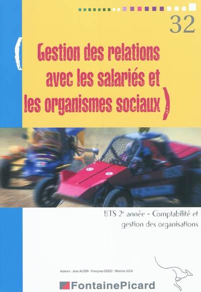 Gestion des relations avec les salariés et les organismes sociaux : BTS 2e année, comptabilité et gestion des organisations : livret informatique Sage