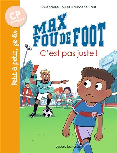 Max fou de foot. C'est pas juste !