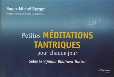 Petites méditations tantriques : selon le Vijnâna Bhairava Tantra