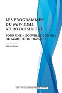 Les programmes du New Deal au Royaume-Uni : pour une nouvelle donne du marché du travail ?