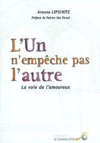 L'un n'empêche pas l'autre : la voie de l'amoureux