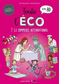 Toute l'éco en BD. Vol. 7. Le commerce international