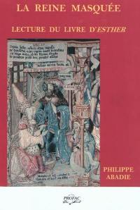 La reine masquée : lecture du livre d'Esther