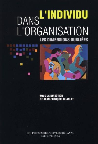 L'individu dans l'organisation : les dimensions oubliées