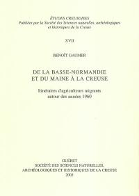 De la Basse-Normandie et du Maine à la Creuse : itinéraires d'agriculteurs migrants autour des années 1960