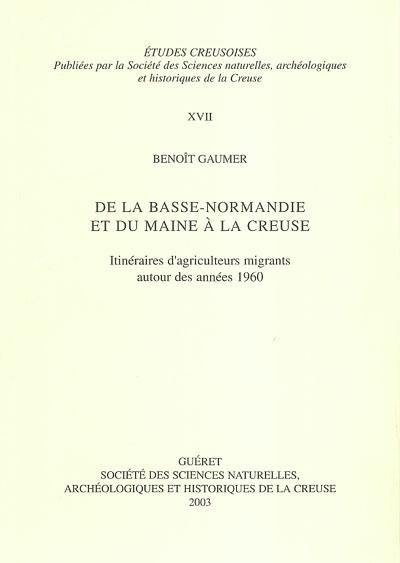 De la Basse-Normandie et du Maine à la Creuse : itinéraires d'agriculteurs migrants autour des années 1960