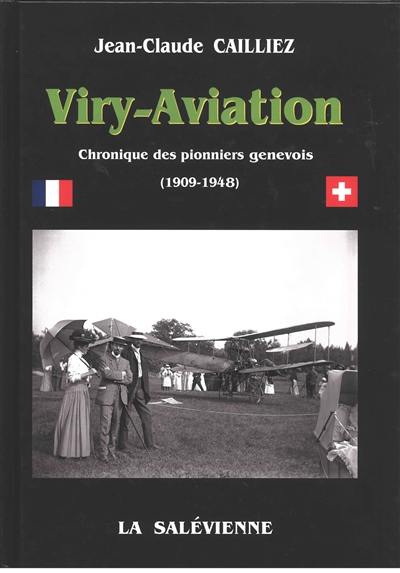 Viry-aviation : chronique des pionniers genevois (1909-1948)