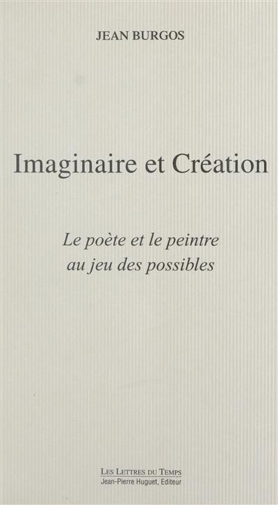 Imaginaire et création : le poète et le peintre au jeu des possibles