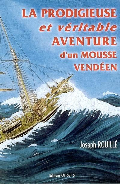 La prodigieuse et véritable aventure d'un mousse vendéen