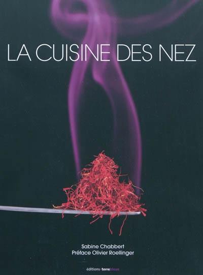 La cuisine des nez : les recettes des grands créateurs de parfums