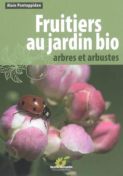 Fruitiers au jardin bio : arbres et arbustes