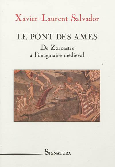 Le pont des âmes : de Zoroastre à l'imaginaire médiéval