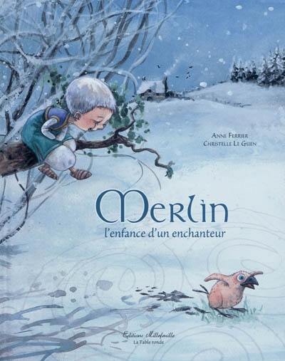 Merlin : l'enfance d'un enchanteur