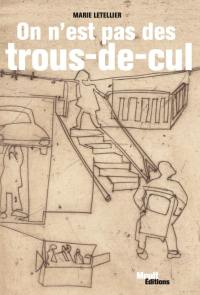 On n'est pas des trous-des-cul