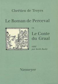 Le roman de Perceval ou Le conte du Graal