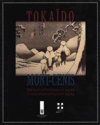 Du Tokaïdo au Mont-Cenis : dialogues pittoresques en zigzag : la montagne vue par les peintres au Japon et dans les Alpes de 1750 à 1860. From Tokaïdo to Mont-Cenis : a picturesque dialogue in zigzag : mountains as seen by painters in Japan and the Alps from 1750 to 1860