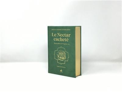 Le nectar cacheté : biographie du prophète Muhammad : doré sur tranche