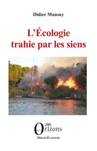 L'écologie trahie par les siens