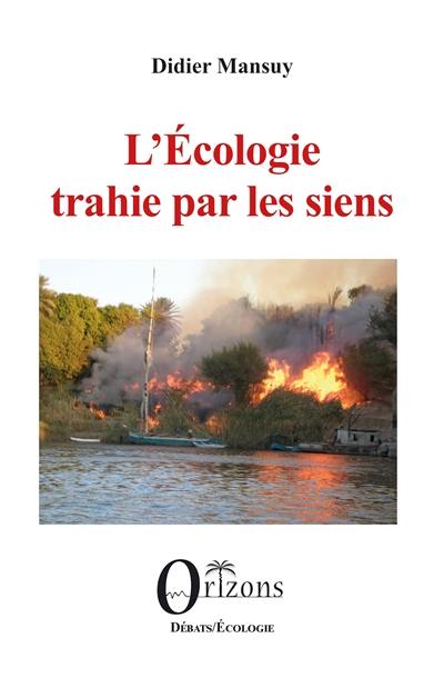 L'écologie trahie par les siens