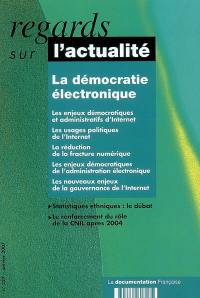 Regards sur l'actualité, n° 327. La démocratie électronique