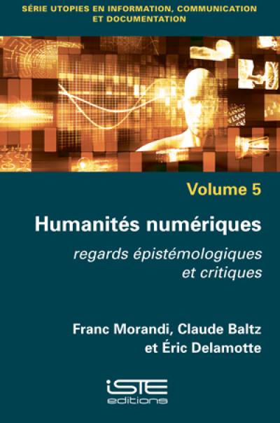 Humanités numériques : regards épistémologiques et critiques