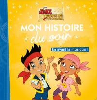 Jake et les pirates du pays imaginaire : en avant la musique !