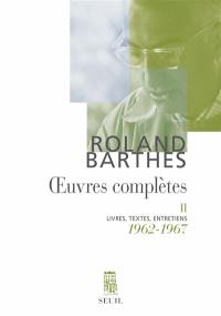 Oeuvres complètes : livres, textes, entretiens. Vol. 2. 1962-1967