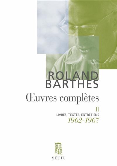 Oeuvres complètes : livres, textes, entretiens. Vol. 2. 1962-1967