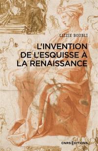 L'invention de l'esquisse à la Renaissance