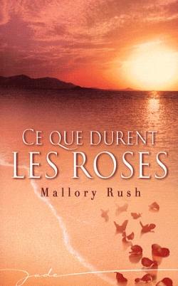 Ce que durent les roses