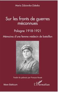 Sur les fronts de guerres méconnues : Pologne 1918-1921 : mémoires d'une femme médecin de bataillon