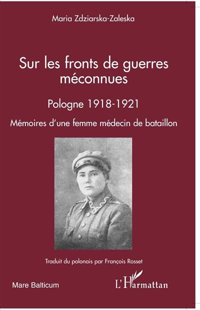 Sur les fronts de guerres méconnues : Pologne 1918-1921 : mémoires d'une femme médecin de bataillon