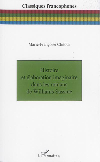 Histoire et élaboration imaginaire dans les romans de Williams Sassine