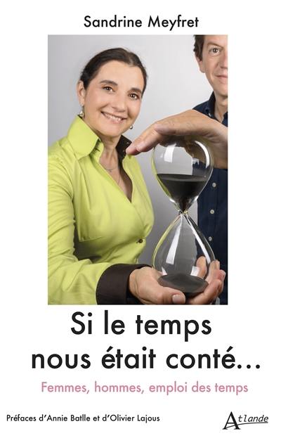 Si le temps nous était conté... : femmes, hommes, emploi des temps